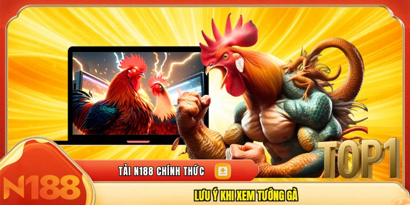 Lưu ý khi xem tướng gà