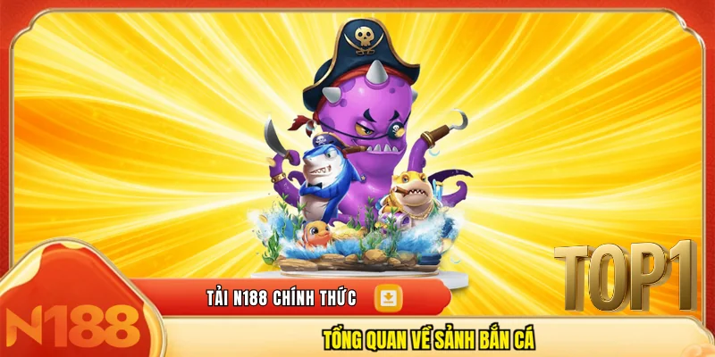 Tổng quan về sảnh bắn cá